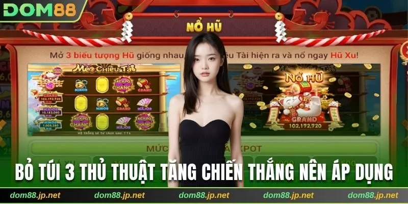 Bỏ túi 3 thủ thuật tăng chiến thắng nên áp dụng