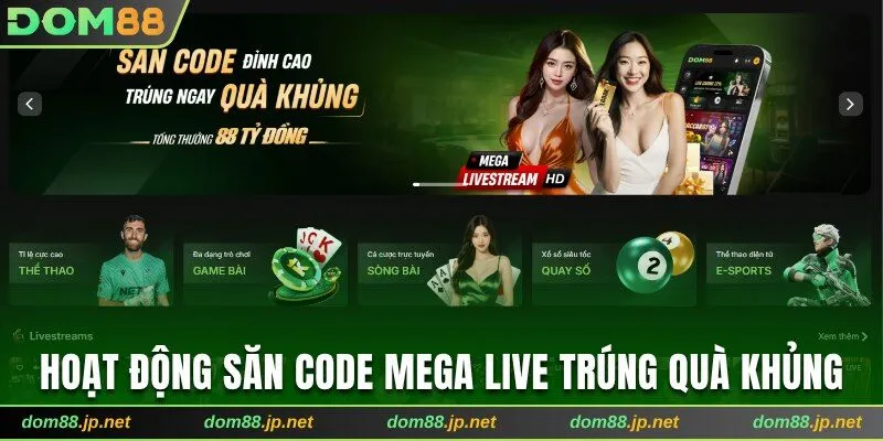 Hoạt động săn code Mega Live trúng quà khủng